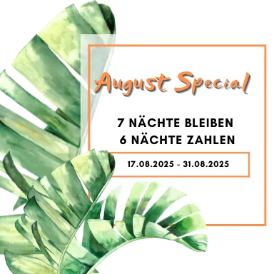 Angebot - August Special. 7 Nächte bleiben, 6 Zahlen. 17.08.2025 bis 31.08.2025.